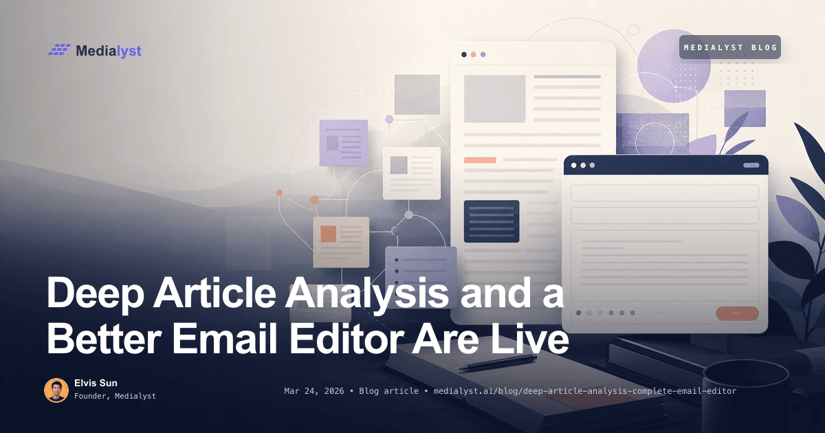 Deep Article Analysis and a Better Email Editor Are Live