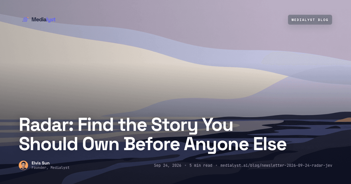 Radar: Find the Story You Should Own Before Anyone Else